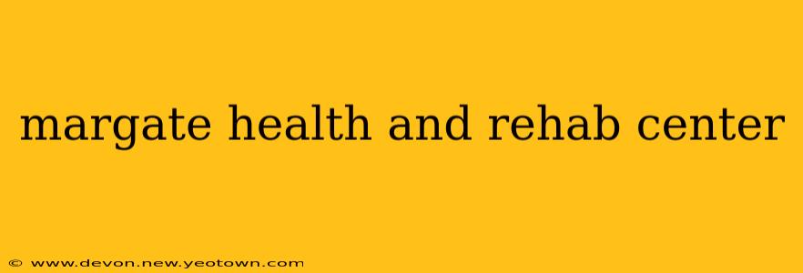 margate health and rehab center