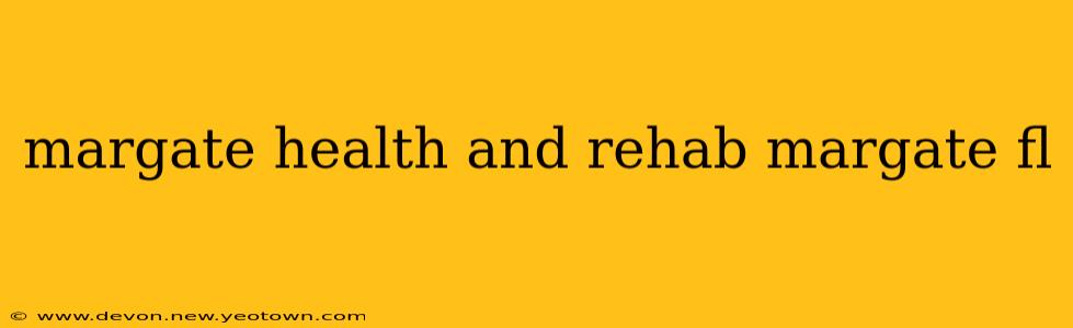 margate health and rehab margate fl