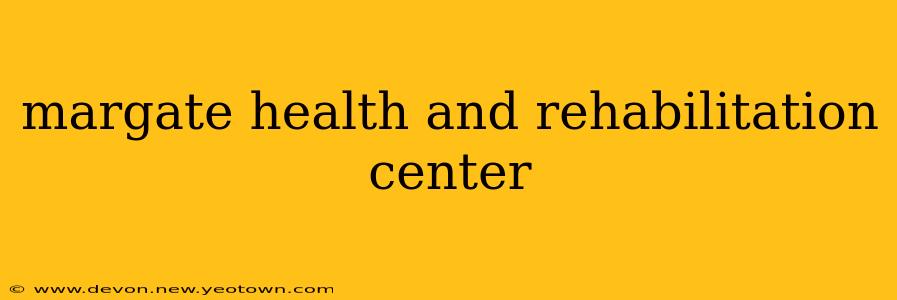 margate health and rehabilitation center