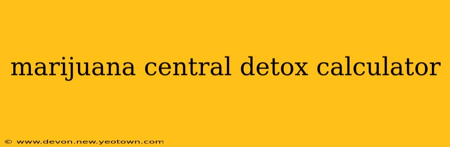 marijuana central detox calculator