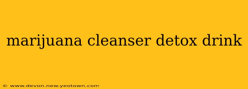 marijuana cleanser detox drink