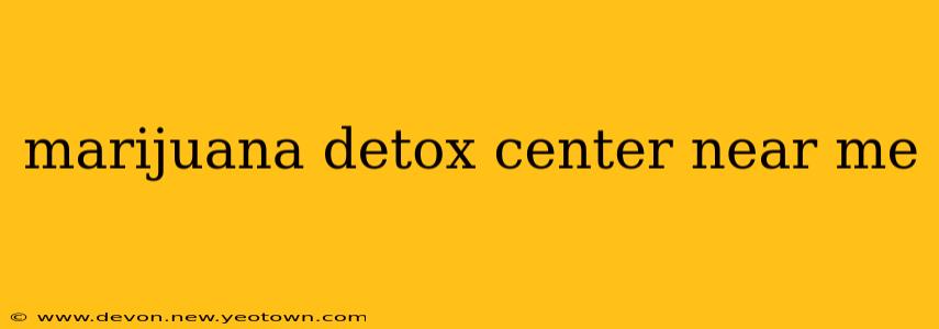 marijuana detox center near me