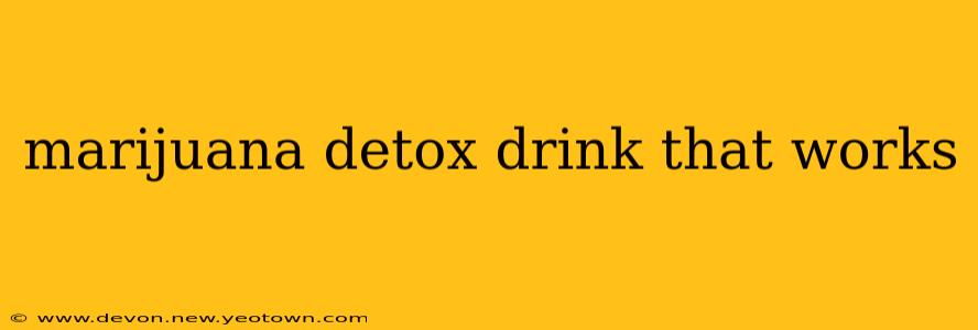 marijuana detox drink that works