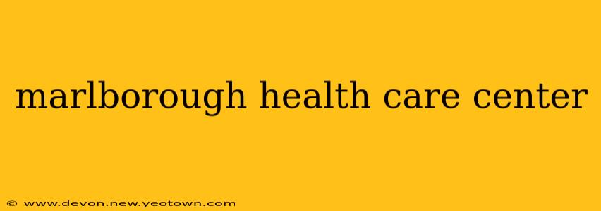 marlborough health care center