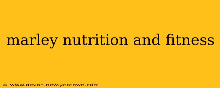 marley nutrition and fitness