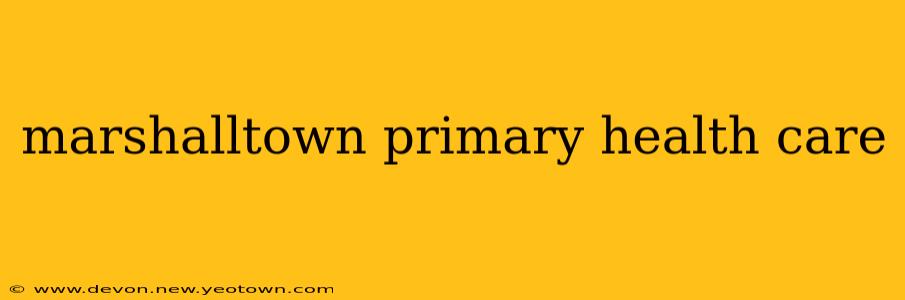 marshalltown primary health care