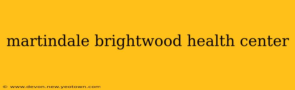 martindale brightwood health center