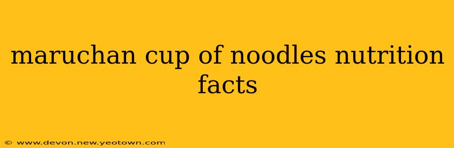 maruchan cup of noodles nutrition facts