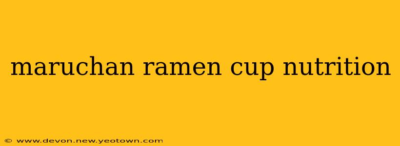 maruchan ramen cup nutrition
