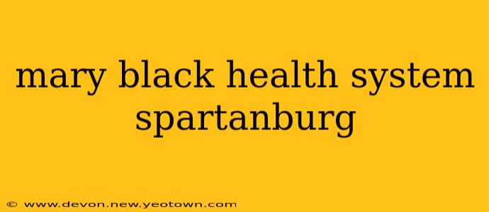 mary black health system spartanburg