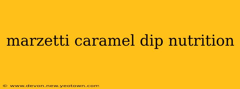 marzetti caramel dip nutrition