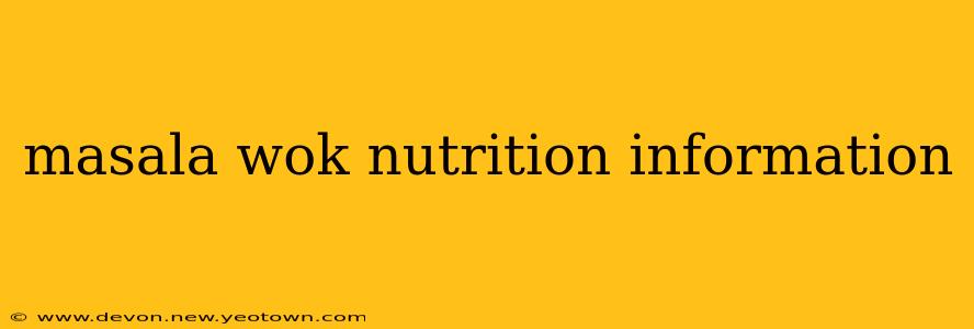 masala wok nutrition information