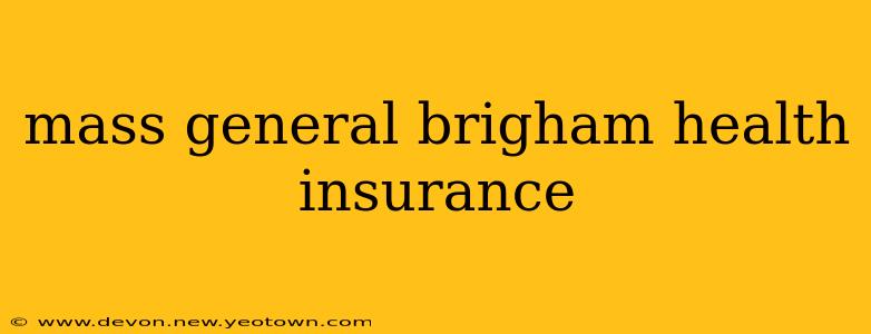 mass general brigham health insurance