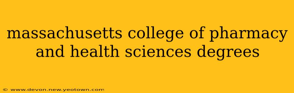 massachusetts college of pharmacy and health sciences degrees