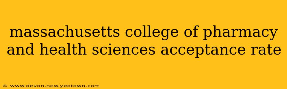 massachusetts college of pharmacy and health sciences acceptance rate