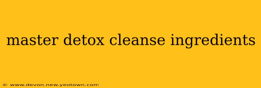 master detox cleanse ingredients