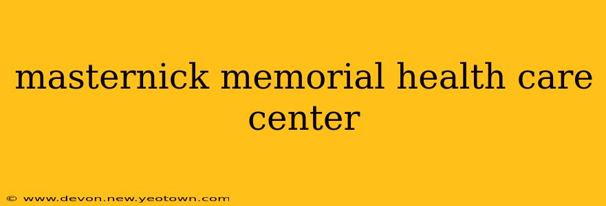 masternick memorial health care center