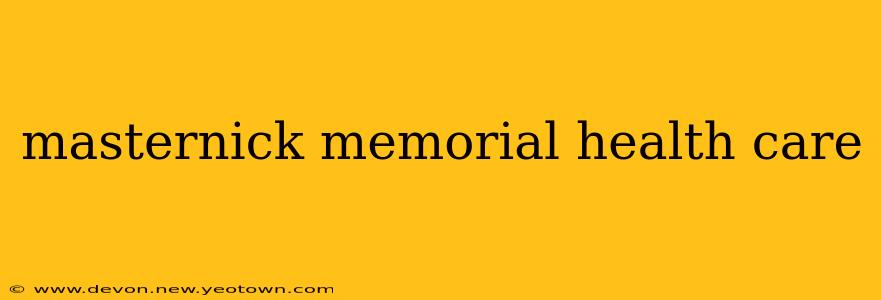 masternick memorial health care