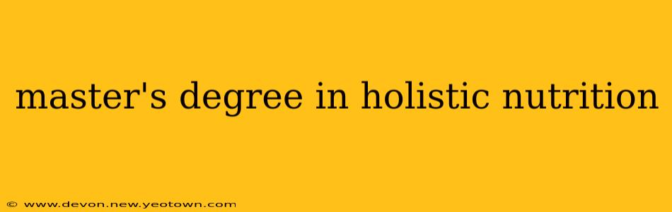 master's degree in holistic nutrition