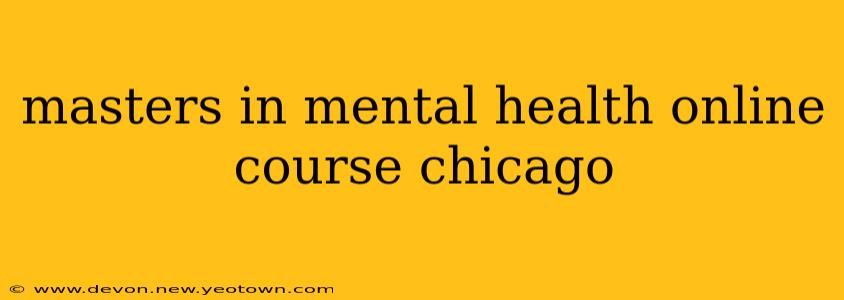 masters in mental health online course chicago
