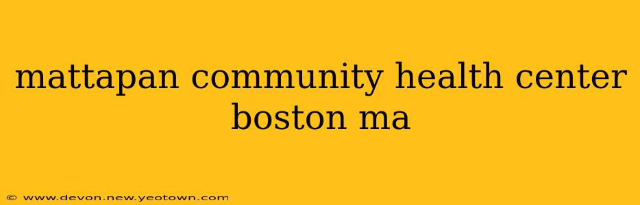 mattapan community health center boston ma
