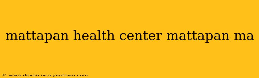 mattapan health center mattapan ma