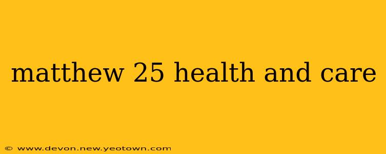 matthew 25 health and care