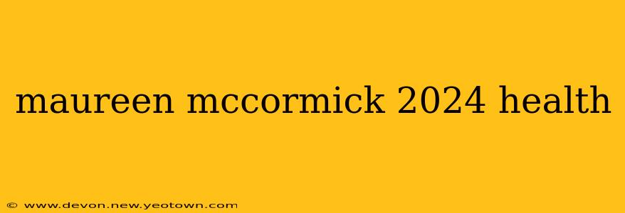 maureen mccormick 2024 health