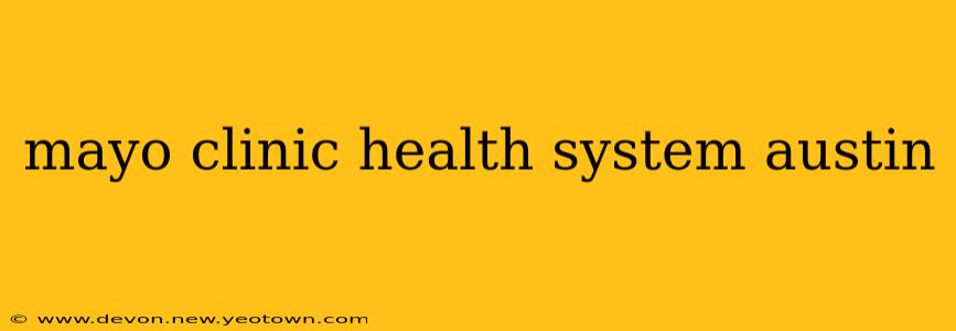 mayo clinic health system austin
