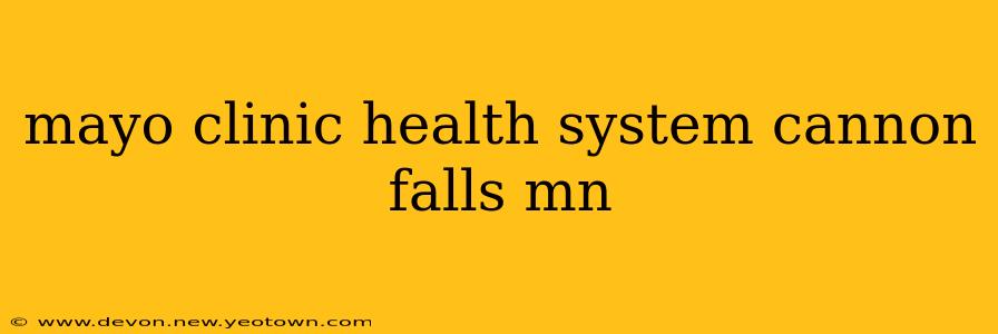 mayo clinic health system cannon falls mn