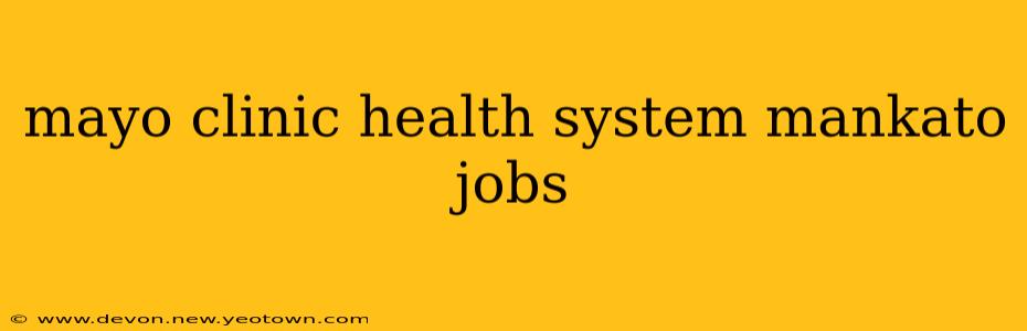 mayo clinic health system mankato jobs