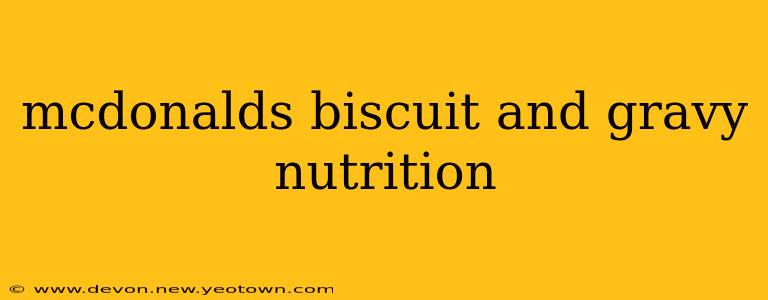 mcdonalds biscuit and gravy nutrition