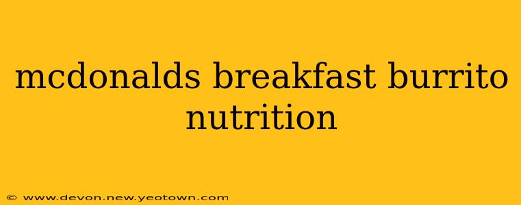 mcdonalds breakfast burrito nutrition