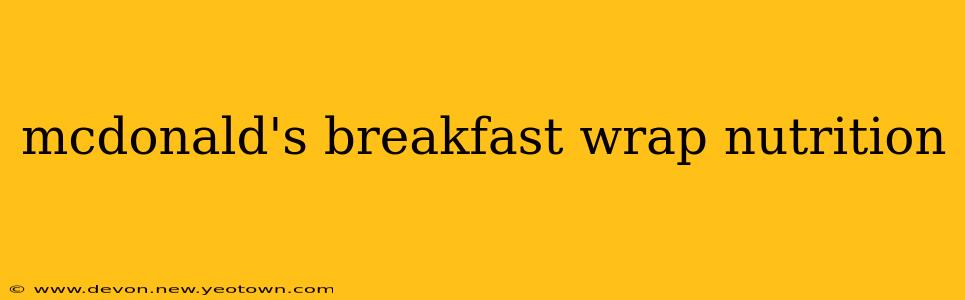 mcdonald's breakfast wrap nutrition