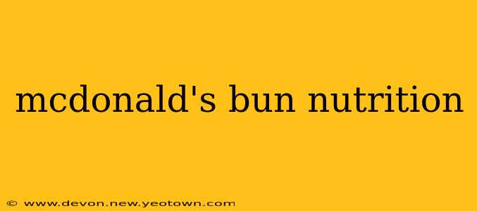 mcdonald's bun nutrition