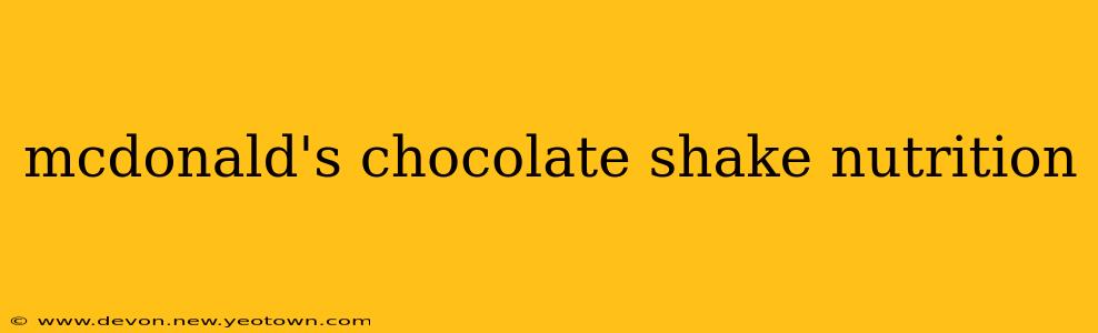 mcdonald's chocolate shake nutrition