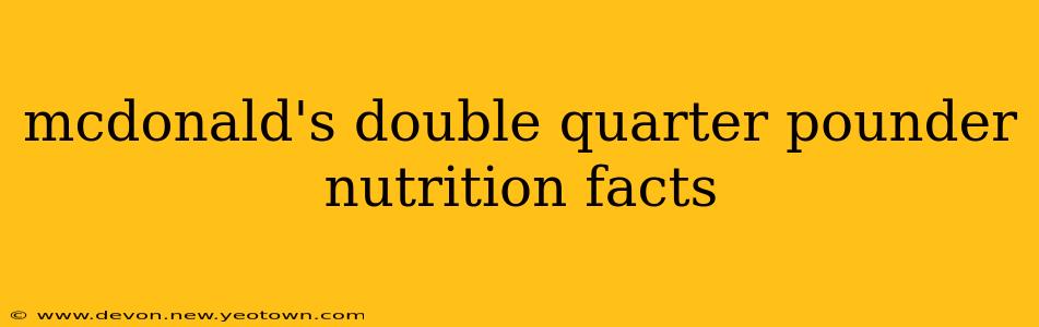 mcdonald's double quarter pounder nutrition facts