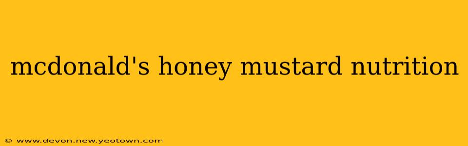 mcdonald's honey mustard nutrition