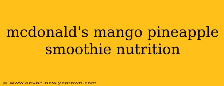 mcdonald's mango pineapple smoothie nutrition