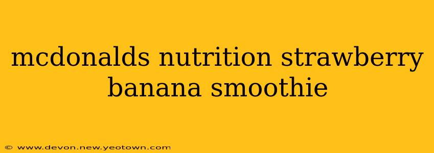 mcdonalds nutrition strawberry banana smoothie