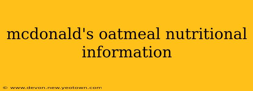 mcdonald's oatmeal nutritional information