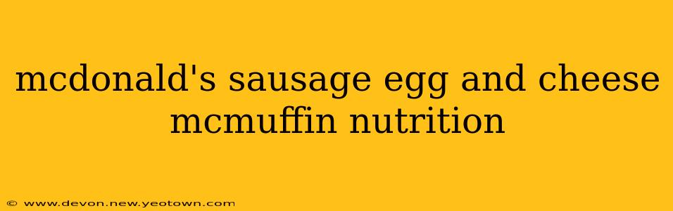 mcdonald's sausage egg and cheese mcmuffin nutrition
