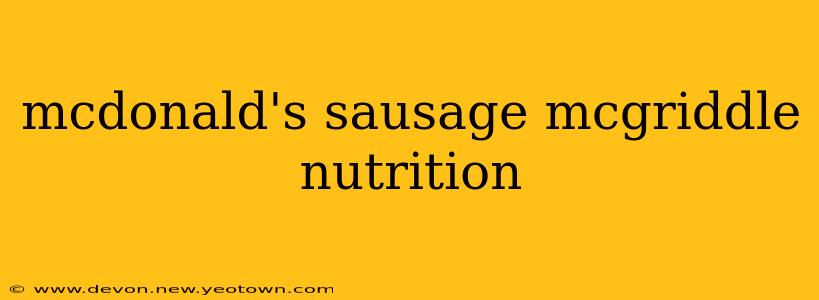 mcdonald's sausage mcgriddle nutrition