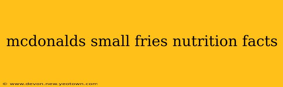 mcdonalds small fries nutrition facts