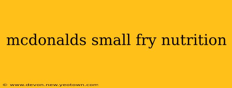 mcdonalds small fry nutrition