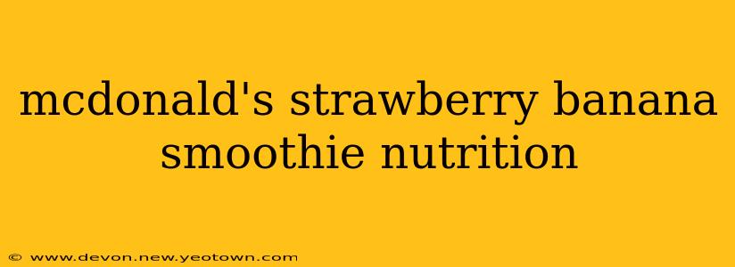 mcdonald's strawberry banana smoothie nutrition
