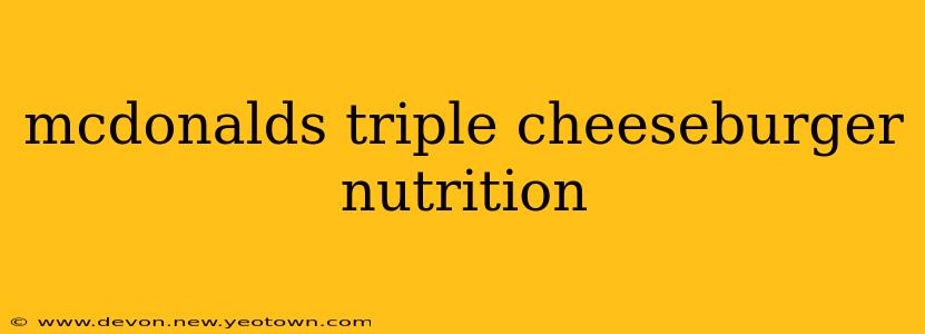mcdonalds triple cheeseburger nutrition