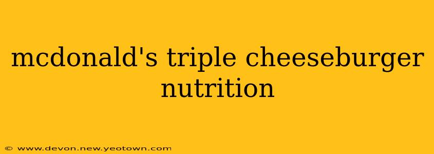 mcdonald's triple cheeseburger nutrition