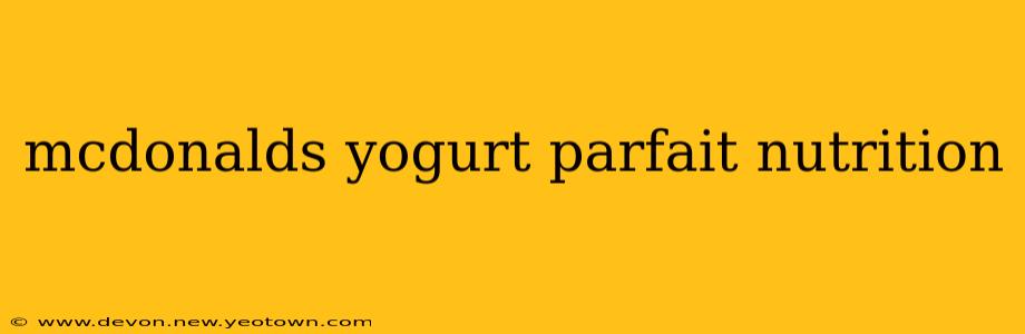 mcdonalds yogurt parfait nutrition