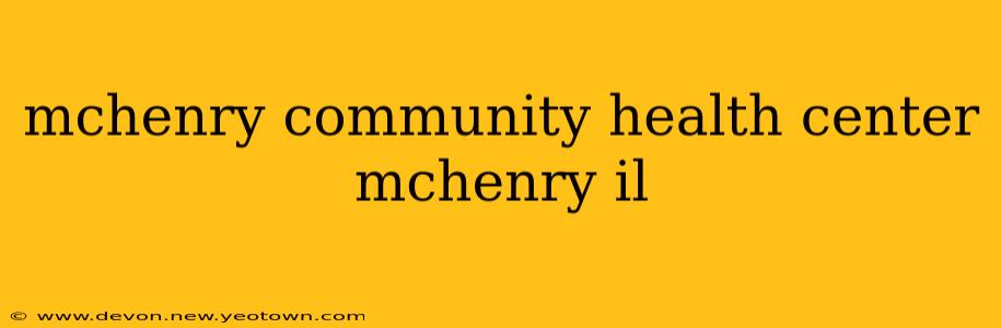 mchenry community health center mchenry il